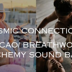 * SOLD OUT * Cacao/Breathwork & Alchemy Soundbath Journey